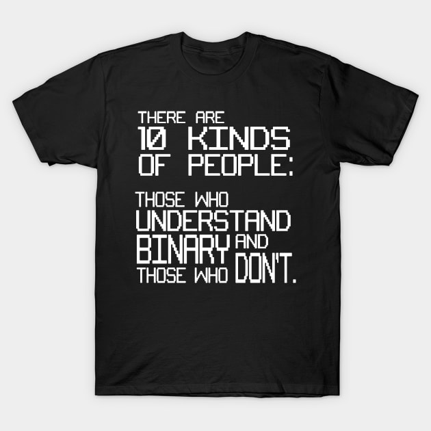 There are Kinds of People Binary Code Computer Geek TEE Nerd Funny nerd T-Shirt by erbedingsanchez